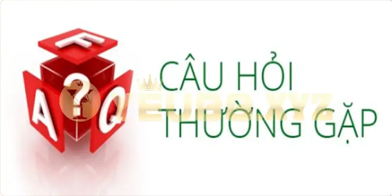 FAQ - Giải đáp một số câu hỏi thường gặp về địa chỉ giải trí Yeu88